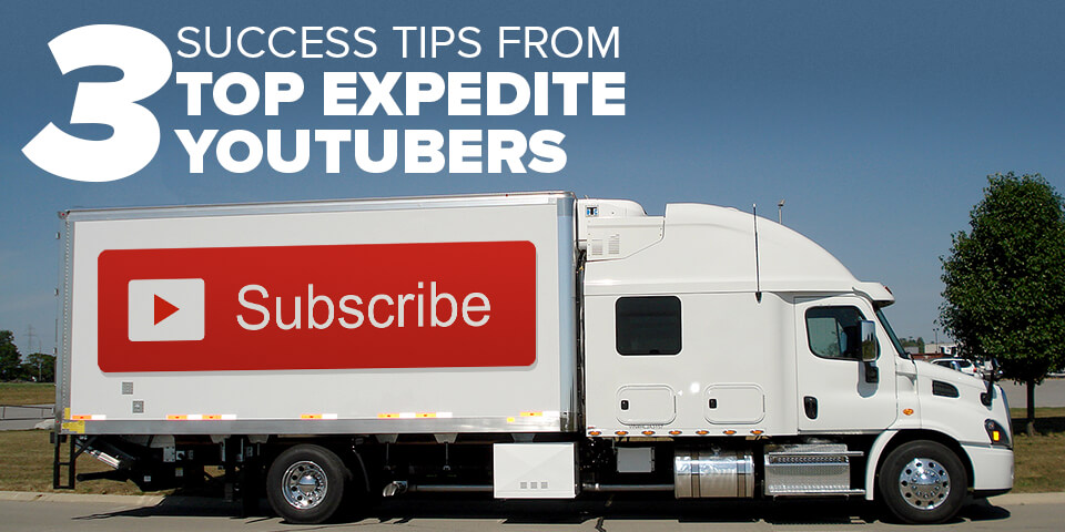 3 Success Tips from Top Expedite YouTubers Trucking News