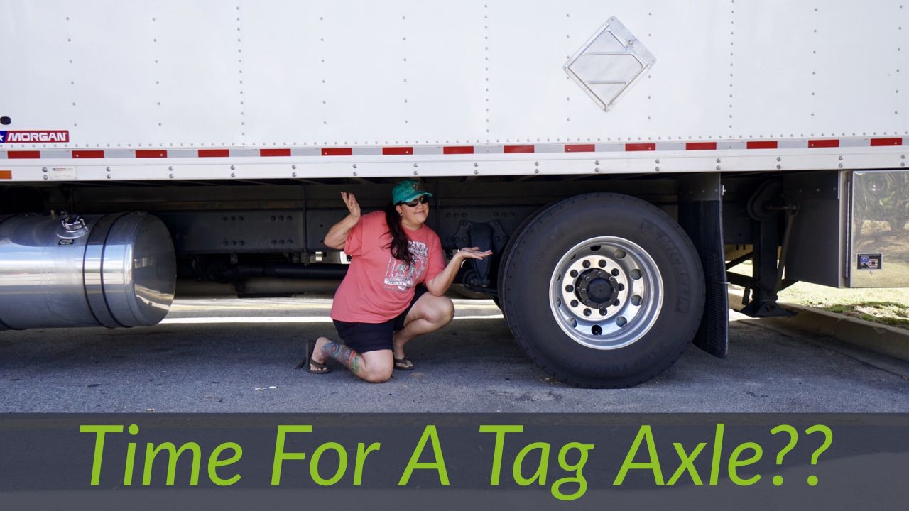 Time For A Tag Axle?? Trucking Blogs
