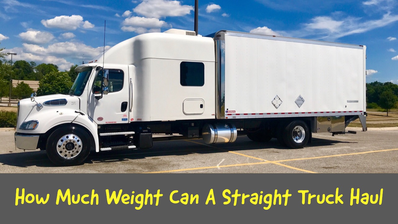 HOW MUCH WEIGHT CAN A STRAIGHT TRUCK HAUL Trucking Blogs