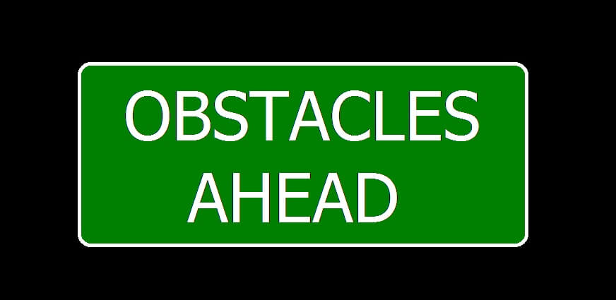 Obstacles Ahead