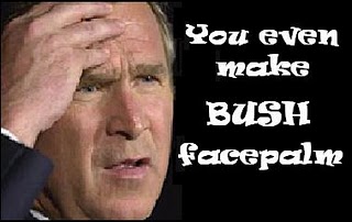BUSH+facepalm.JPG
